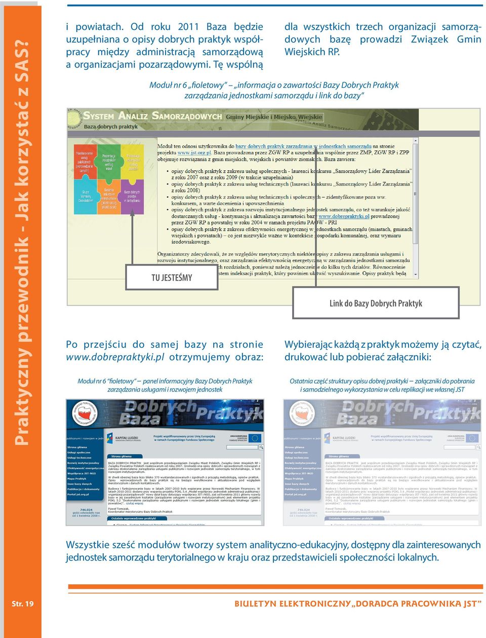 Moduł nr 6 fioletowy informacja o zawartości Bazy Dobrych Praktyk zarządzania jednostkami samorządu i link do bazy TU JESTEŚMY Moduł nr 6 fioletowy panel informacyjny Bazy Dobrych Praktyk zarządzania