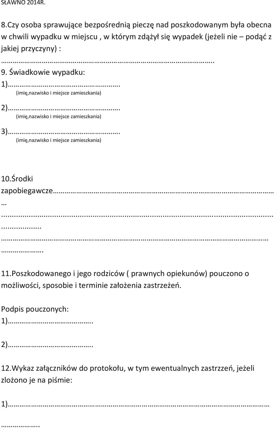 (imię,nazwisko i miejsce zamieszkania) 10.Środki zapobiegawcze....... 11.