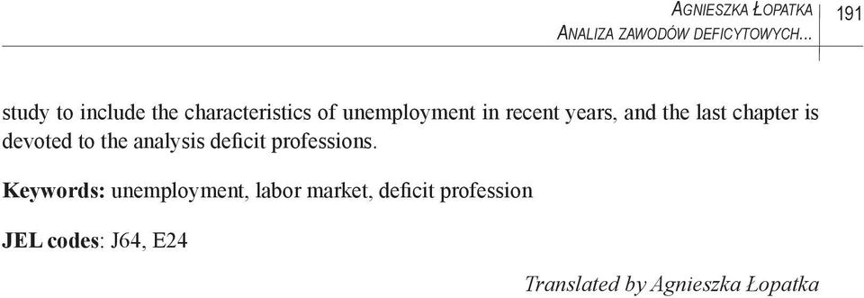 years, and the last chapter is devoted to the analysis deficit professions.