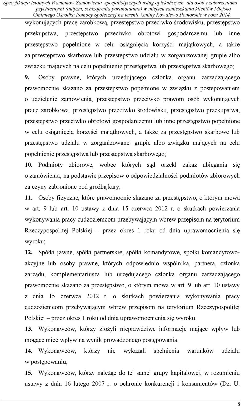 Osoby prawne, których urzędującego członka organu zarządzającego prawomocnie skazano za przestępstwo popełnione w związku z postępowaniem o udzielenie zamówienia, przestępstwo przeciwko prawom osób 