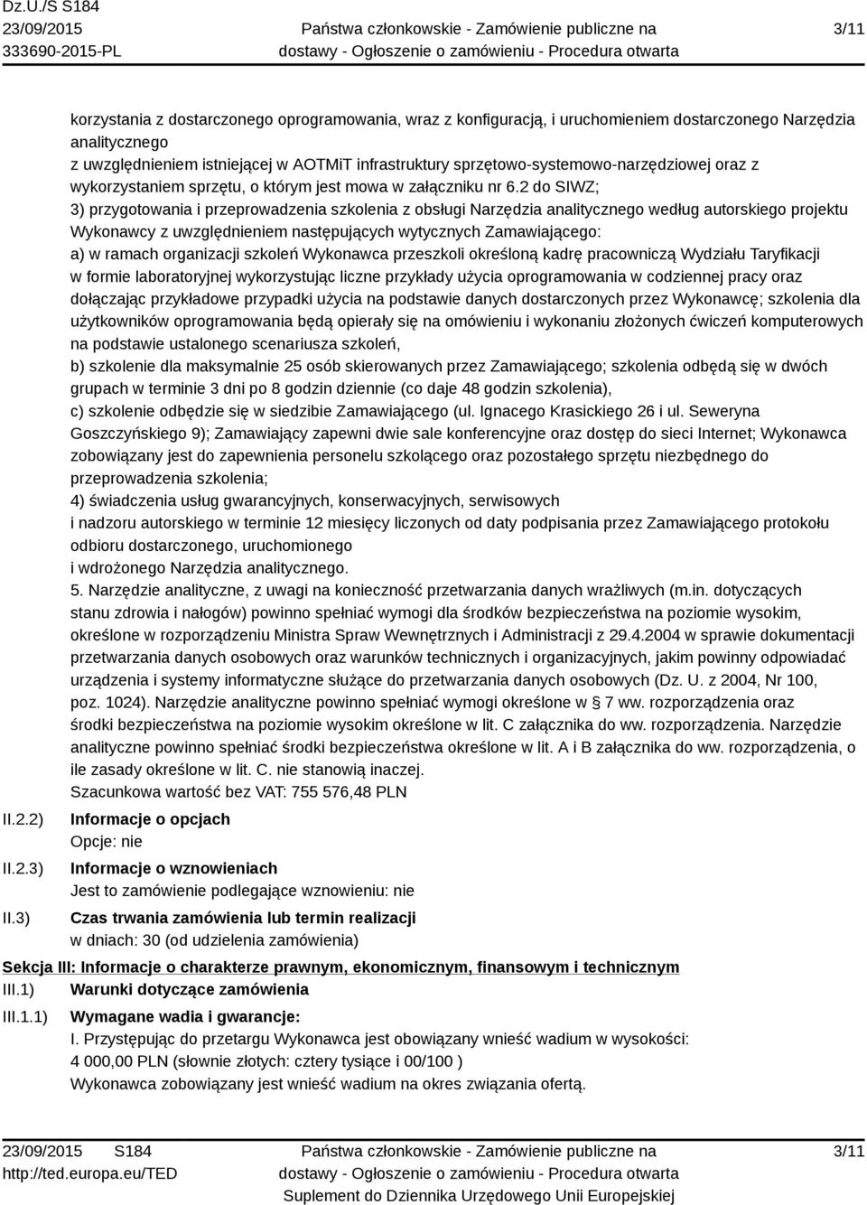 sprzętowo-systemowo-narzędziowej oraz z wykorzystaniem sprzętu, o którym jest mowa w załączniku nr 6.