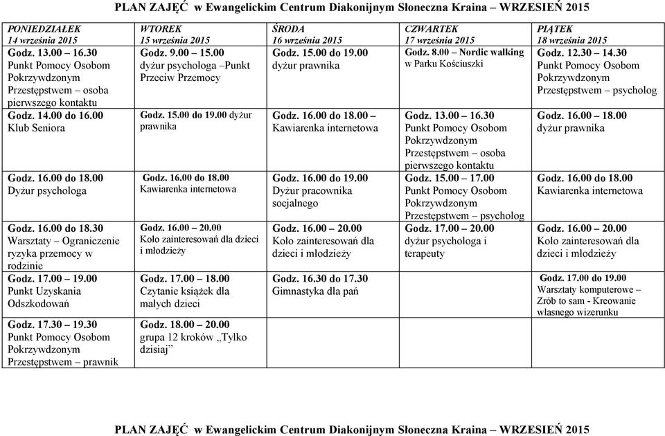 00 dyżur a Punkt dyżur dzieci i młodzieży 16 września 2015 17 września 2015 Godz. 8.