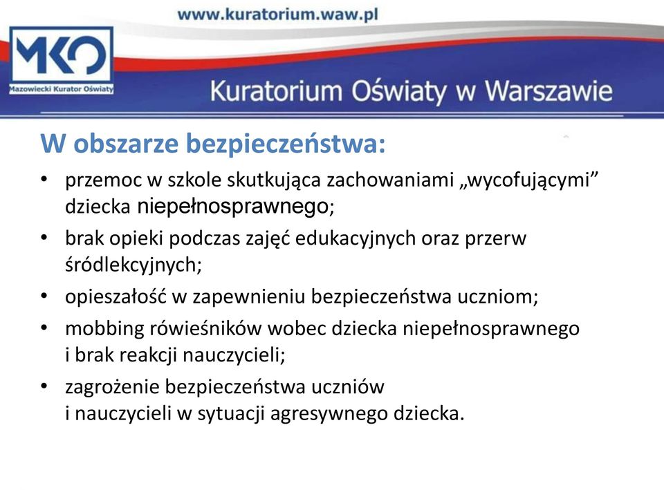 opieszałość w zapewnieniu bezpieczeństwa uczniom; mobbing rówieśników wobec dziecka