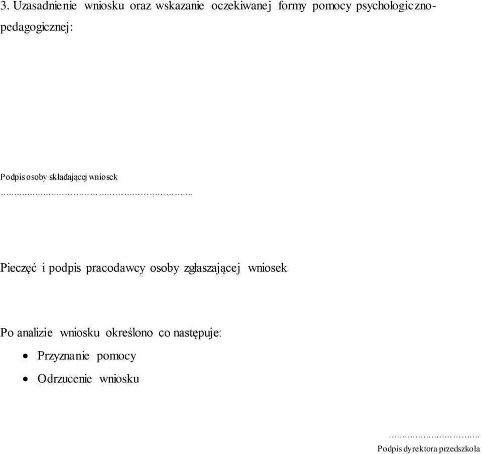 Pieczęć i podpis pracodawcy osoby zgłaszającej wniosek Po analizie