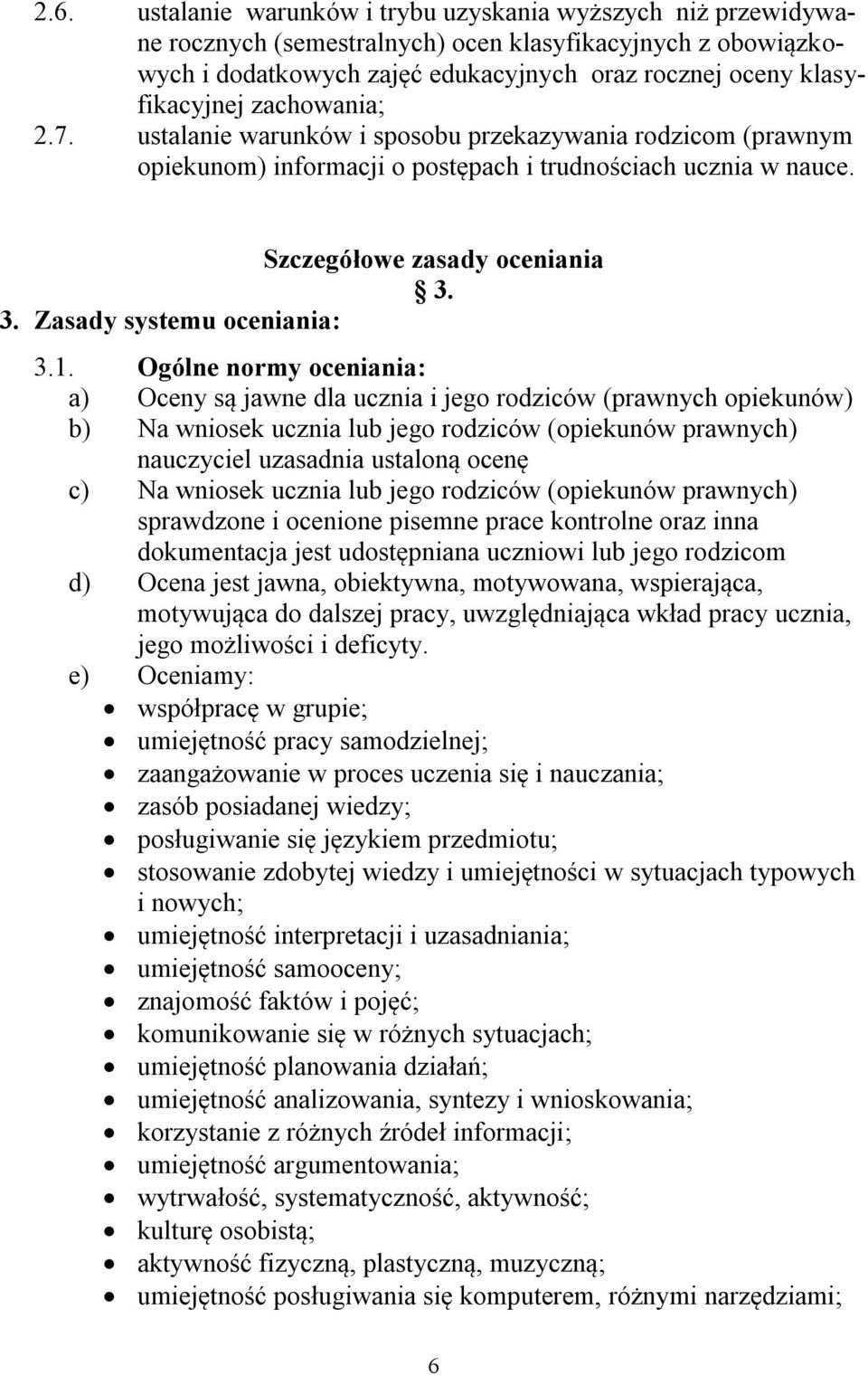 3. Zasady systemu oceniania: 3.1.