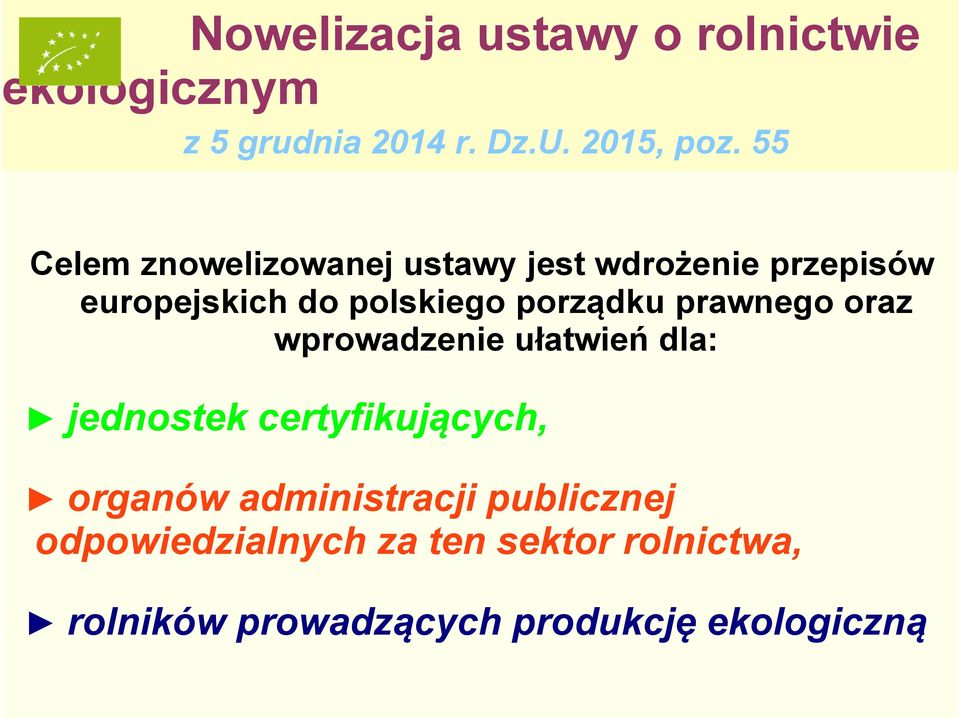 porządku prawnego oraz wprowadzenie ułatwień dla: jednostek certyfikujących, organów