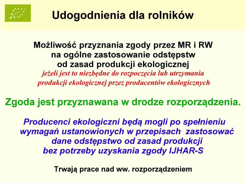 Zgoda jest przyznawana w drodze rozporządzenia.