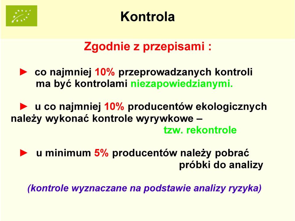 u co najmniej 10% producentów ekologicznych należy wykonać kontrole wyrywkowe