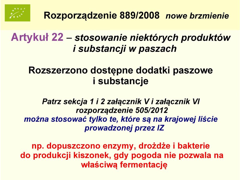 VI rozporządzenie 505/2012 można stosować tylko te, które są na krajowej liście prowadzonej przez IZ