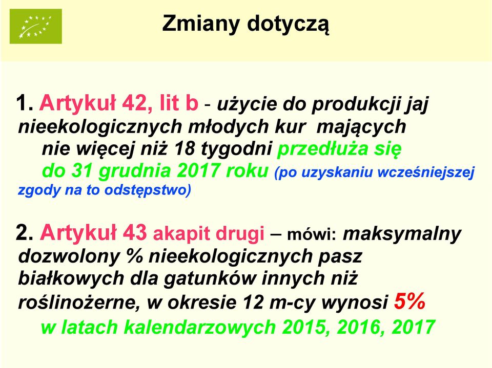 tygodni przedłuża się do 31 grudnia 2017 roku (po uzyskaniu wcześniejszej zgody na to odstępstwo) 2.