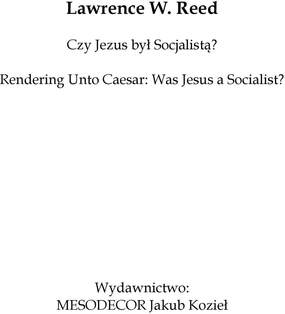 Rendering Unto Caesar: Was