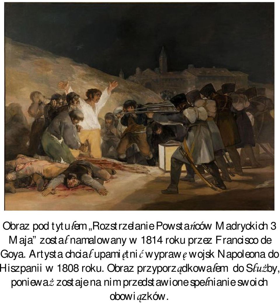 Artysta chciał upamiętnić wyprawę wojsk Napoleona do Hiszpanii w 1808