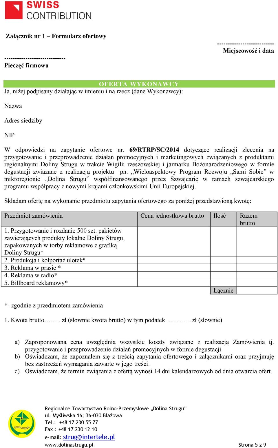 69/RTRP/SC/2014 dotyczące realizacji zlecenia na przygotowanie i przeprowadzenie działań promocyjnych i marketingowych związanych z produktami regionalnymi Doliny Strugu w trakcie Wigilii