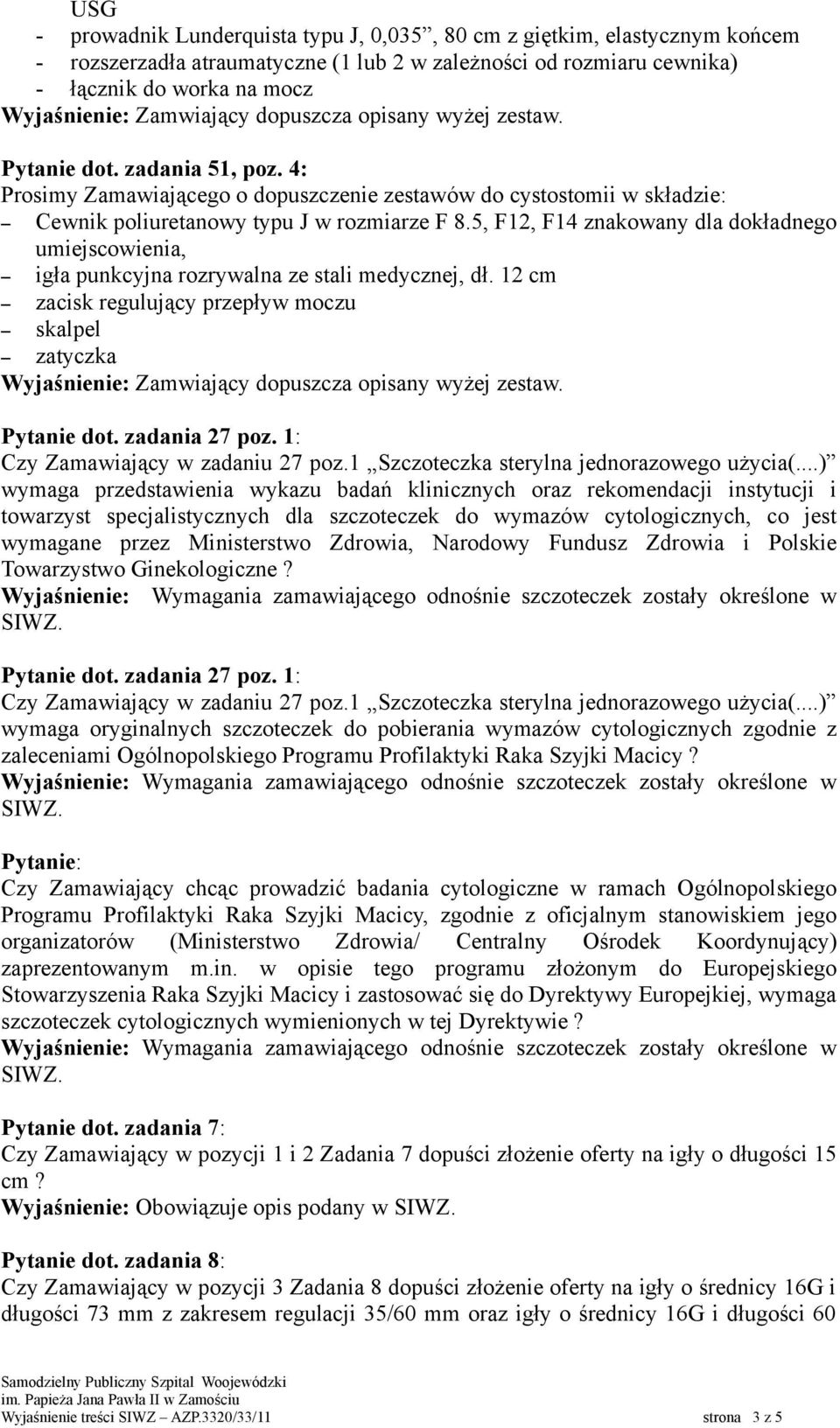 5, F12, F14 znakowany dla dokładnego umiejscowienia, igła punkcyjna rozrywalna ze stali medycznej, dł.