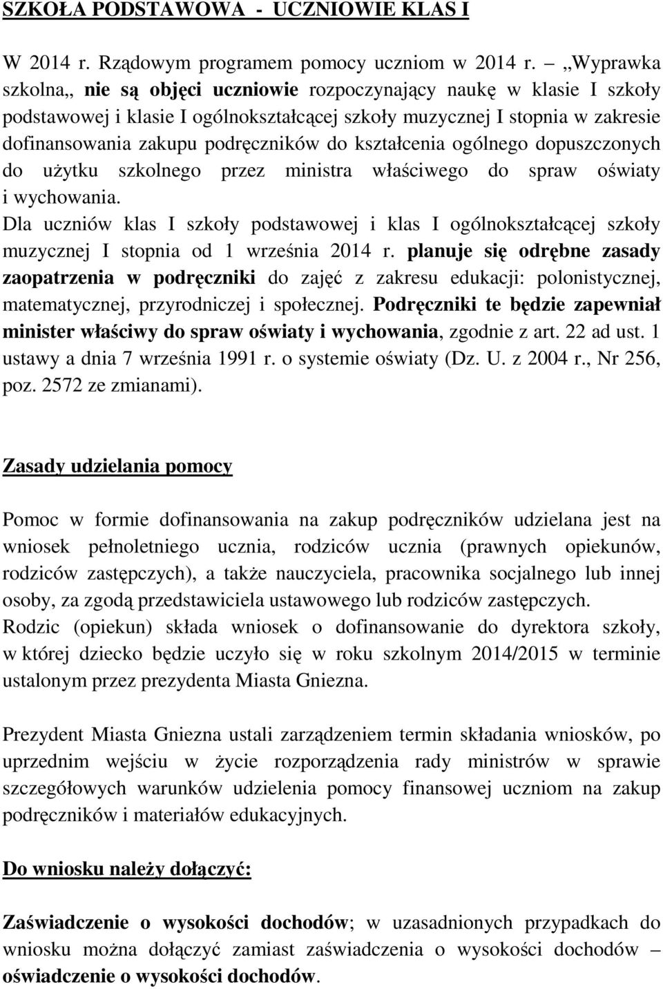 kształcenia ogólnego dopuszczonych do uŝytku szkolnego przez ministra właściwego do spraw oświaty i wychowania.