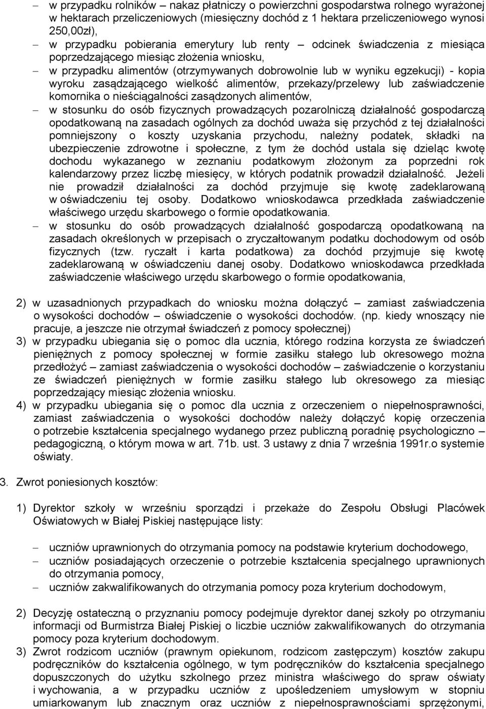 wielkość alimentów, przekazy/przelewy lub zaświadczenie komornika o nieściągalności zasądzonych alimentów, w stosunku do osób fizycznych prowadzących pozarolniczą działalność gospodarczą opodatkowaną