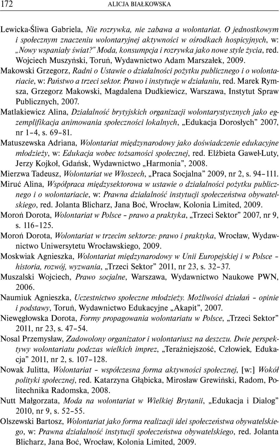 Makowski Grzegorz, Radni o Ustawie o działalności pożytku publicznego i o wolontariacie, w: Państwo a trzeci sektor. Prawo i instytucje w działaniu, red.