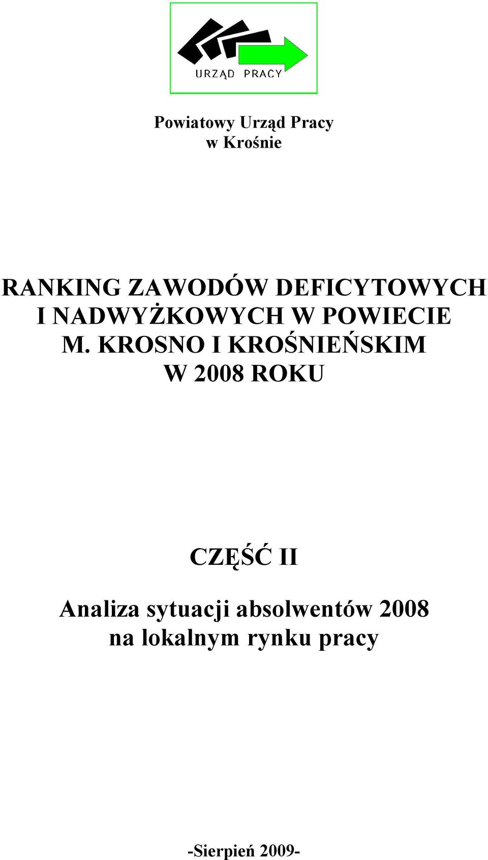 KROSNO I KROŚNIEŃSKIM W 2008 ROKU CZĘŚĆ II Analiza