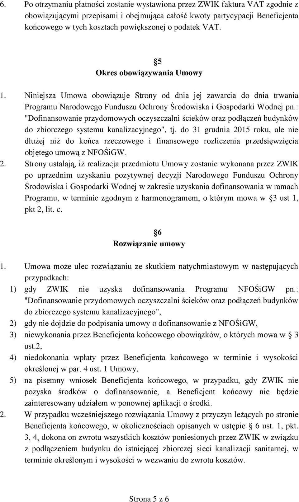 : "Dofinansowanie przydomowych oczyszczalni ścieków oraz podłączeń budynków do zbiorczego systemu kanalizacyjnego", tj.