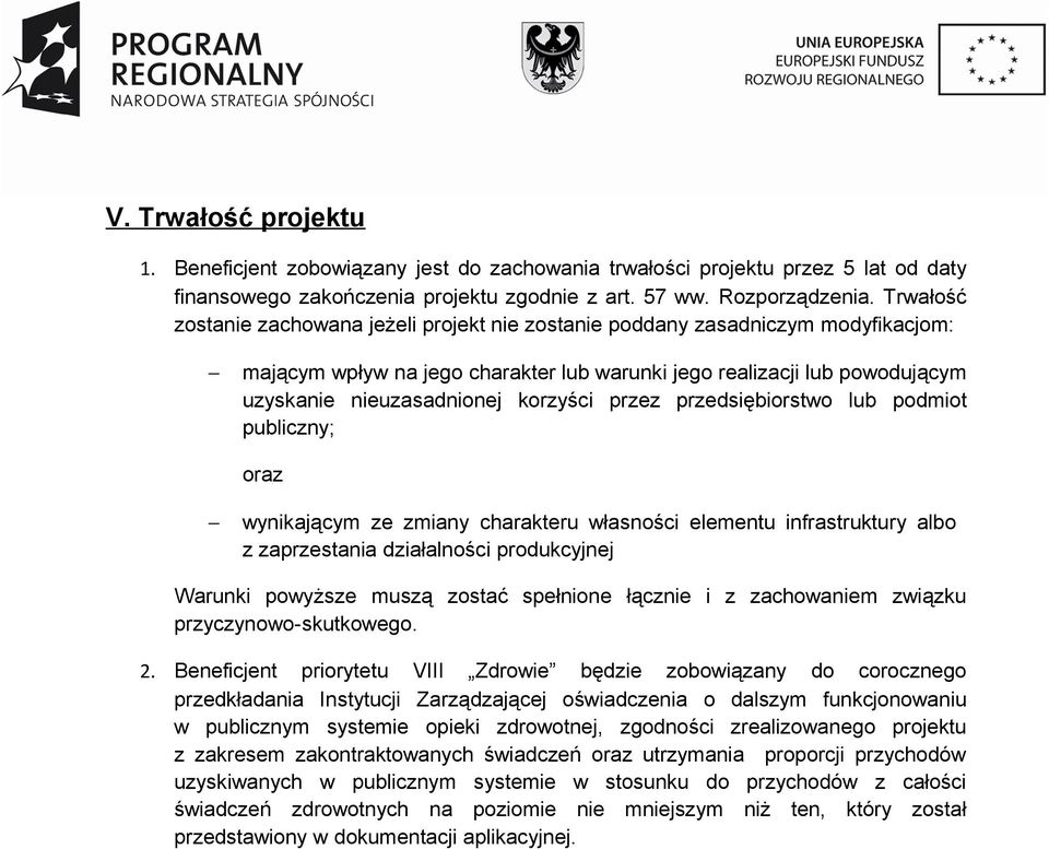 korzyści przez przedsiębiorstwo lub podmiot publiczny; oraz wynikającym ze zmiany charakteru własności elementu infrastruktury albo z zaprzestania działalności produkcyjnej Warunki powyższe muszą