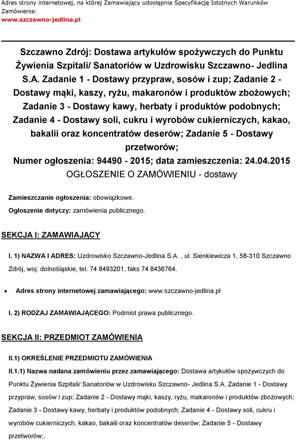 Zadanie 1 - Dstawy przypraw, ssów i zup; Zadanie 2 - Dstawy mąki, kaszy, ryżu, makarnów i prduktów zbżwych; Zadanie 3 - Dstawy kawy, herbaty i prduktów pdbnych; Zadanie 4 - Dstawy sli, cukru i wyrbów