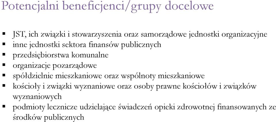 spółdzielnie mieszkaniowe oraz wspólnoty mieszkaniowe kościoły i związki wyznaniowe oraz osoby prawne