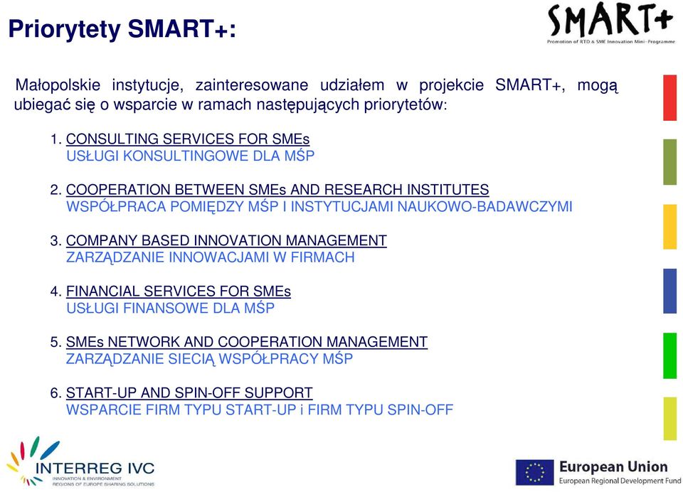 COOPERATION BETWEEN SMEs AND RESEARCH INSTITUTES WSPÓŁPRACA POMIĘDZY MŚP I INSTYTUCJAMI NAUKOWO-BADAWCZYMI 3.