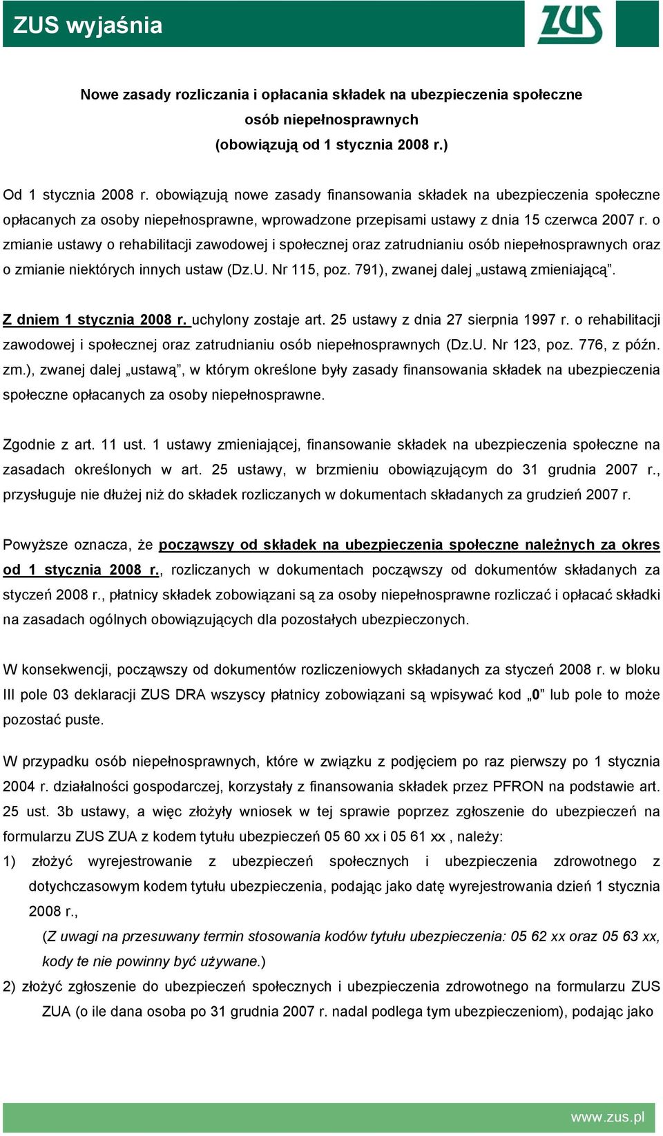 o zmianie ustawy o rehabilitacji zawodowej i społecznej oraz zatrudnianiu osób niepełnosprawnych oraz o zmianie niektórych innych ustaw (Dz.U. Nr 115, poz. 791), zwanej dalej ustawą zmieniającą.