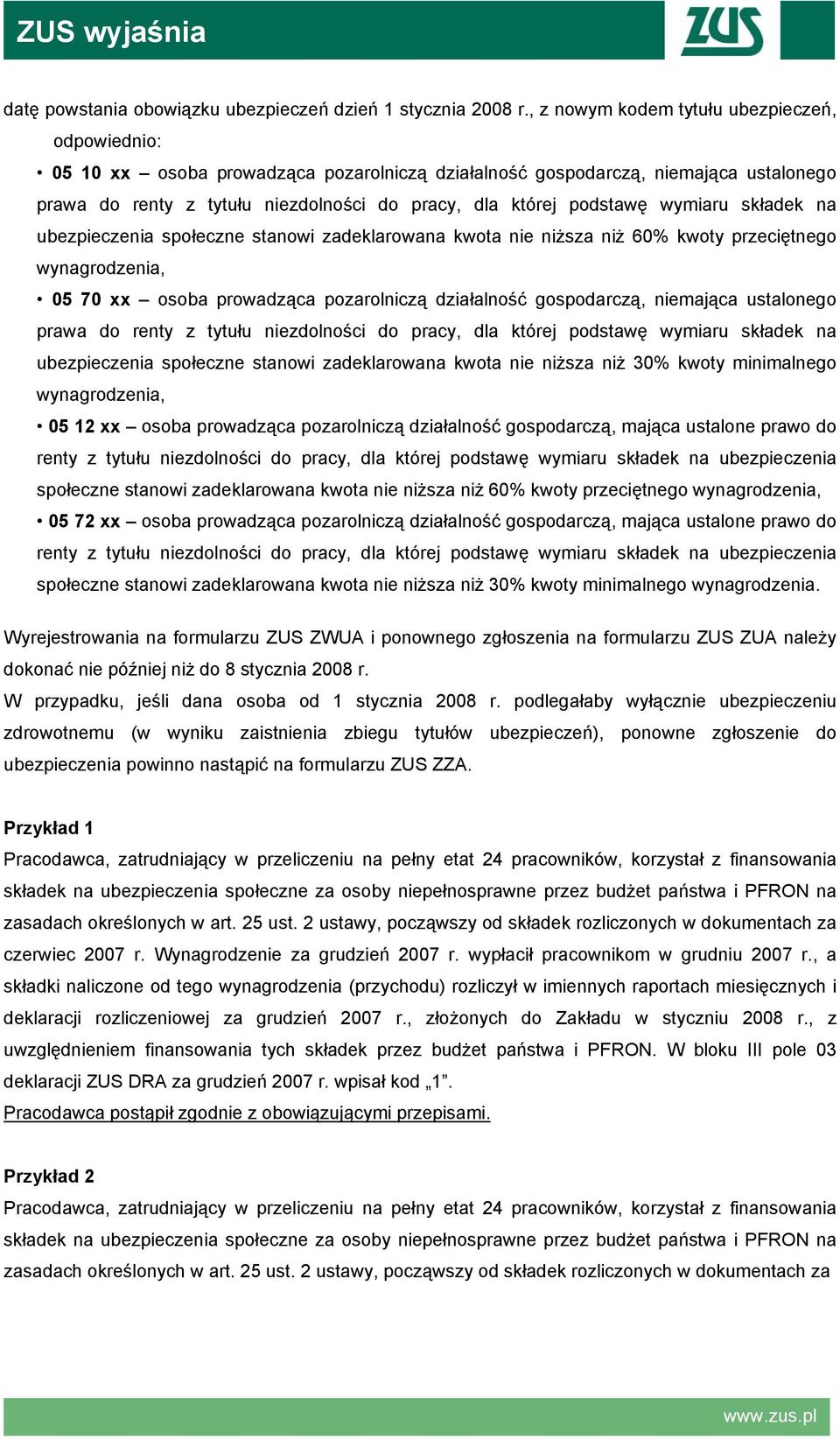 podstawę wymiaru składek na ubezpieczenia społeczne stanowi zadeklarowana kwota nie niższa niż 60% kwoty przeciętnego wynagrodzenia, 05 70 xx osoba prowadząca pozarolniczą działalność gospodarczą,