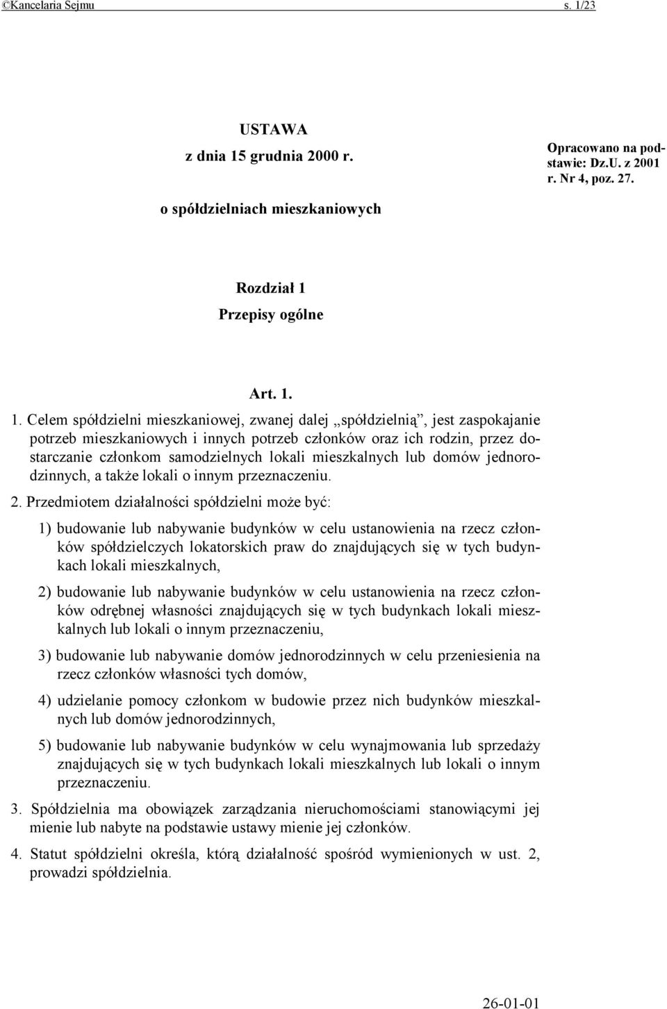 grudnia 2000 r. Opracowano na podstawie: Dz.U. z 2001 r. Nr 4, poz. 27. o spółdzielniach mieszkaniowych Rozdział 1 