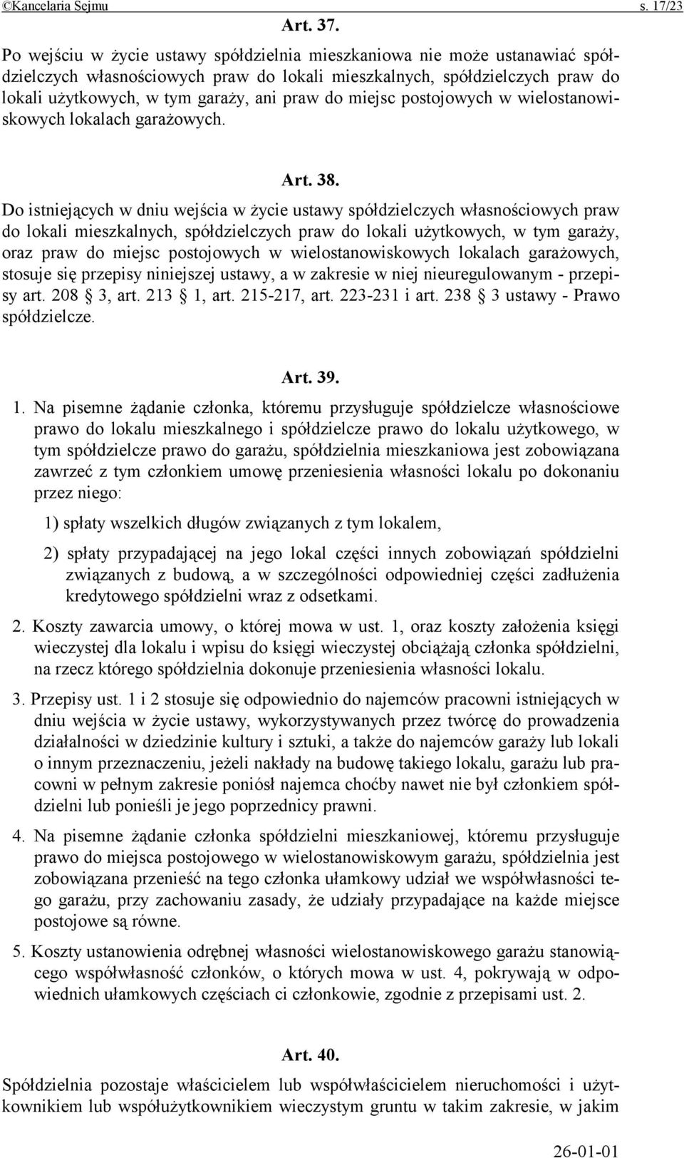 miejsc postojowych w wielostanowiskowych lokalach garażowych. Art. 38.