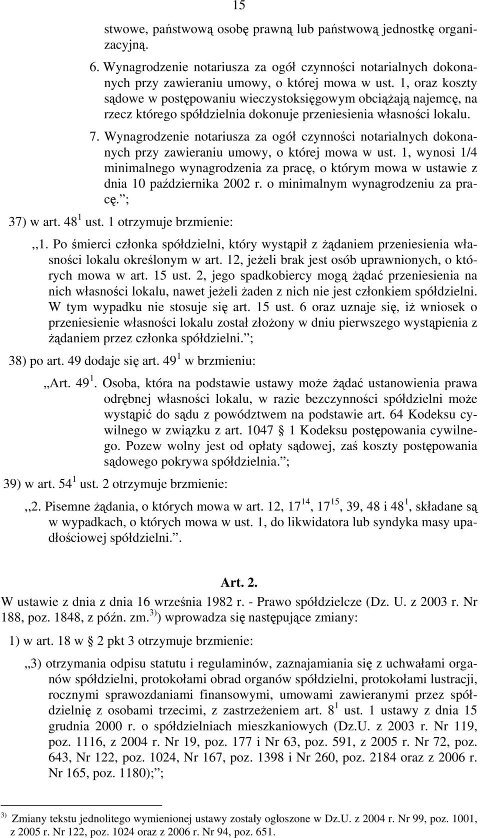 Wynagrodzenie notariusza za ogół czynności notarialnych dokonanych przy zawieraniu umowy, o której mowa w ust.