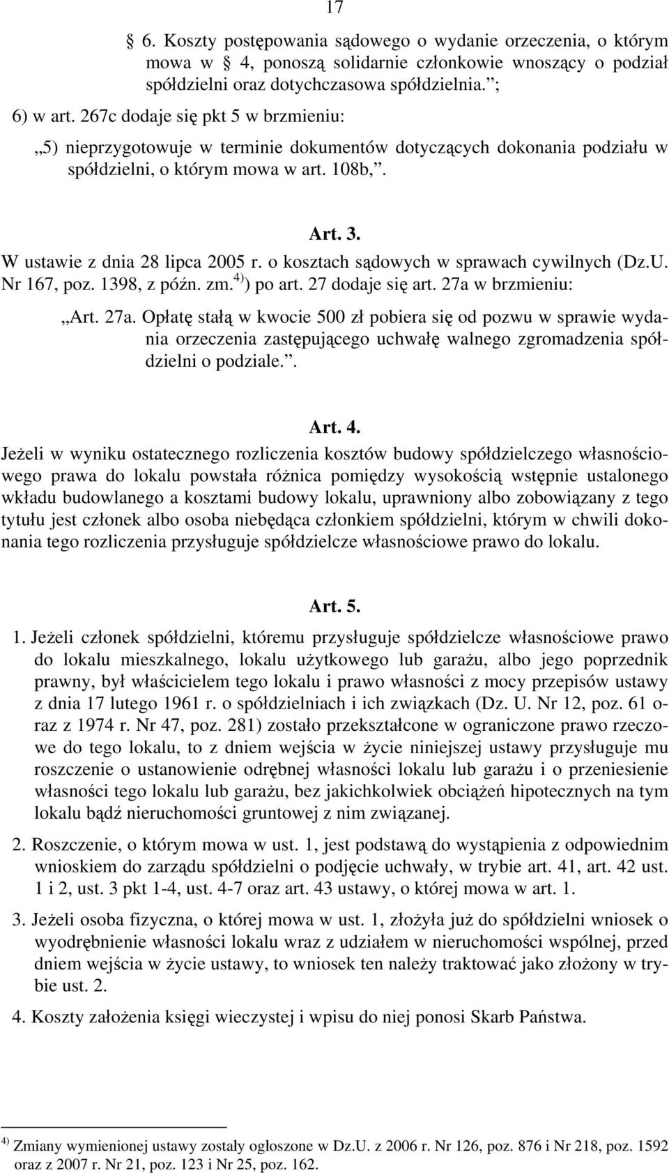 o kosztach sądowych w sprawach cywilnych (Dz.U. Nr 167, poz. 1398, z późn. zm. 4) ) po art. 27 dodaje się art. 27a 