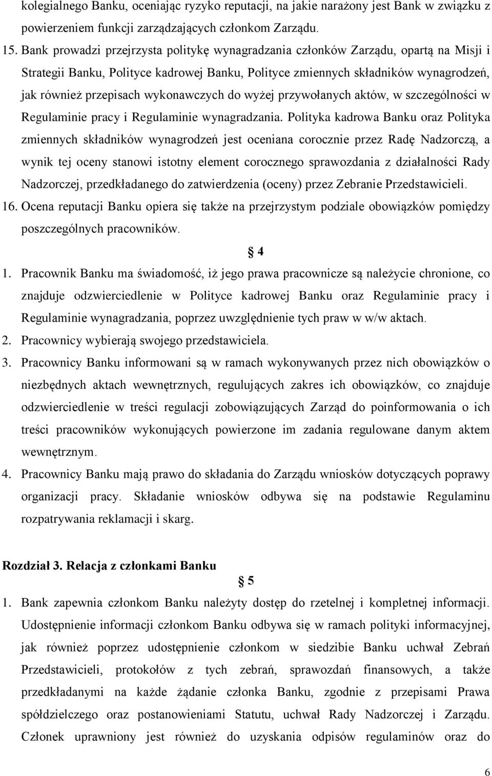 wykonawczych do wyżej przywołanych aktów, w szczególności w Regulaminie pracy i Regulaminie wynagradzania.