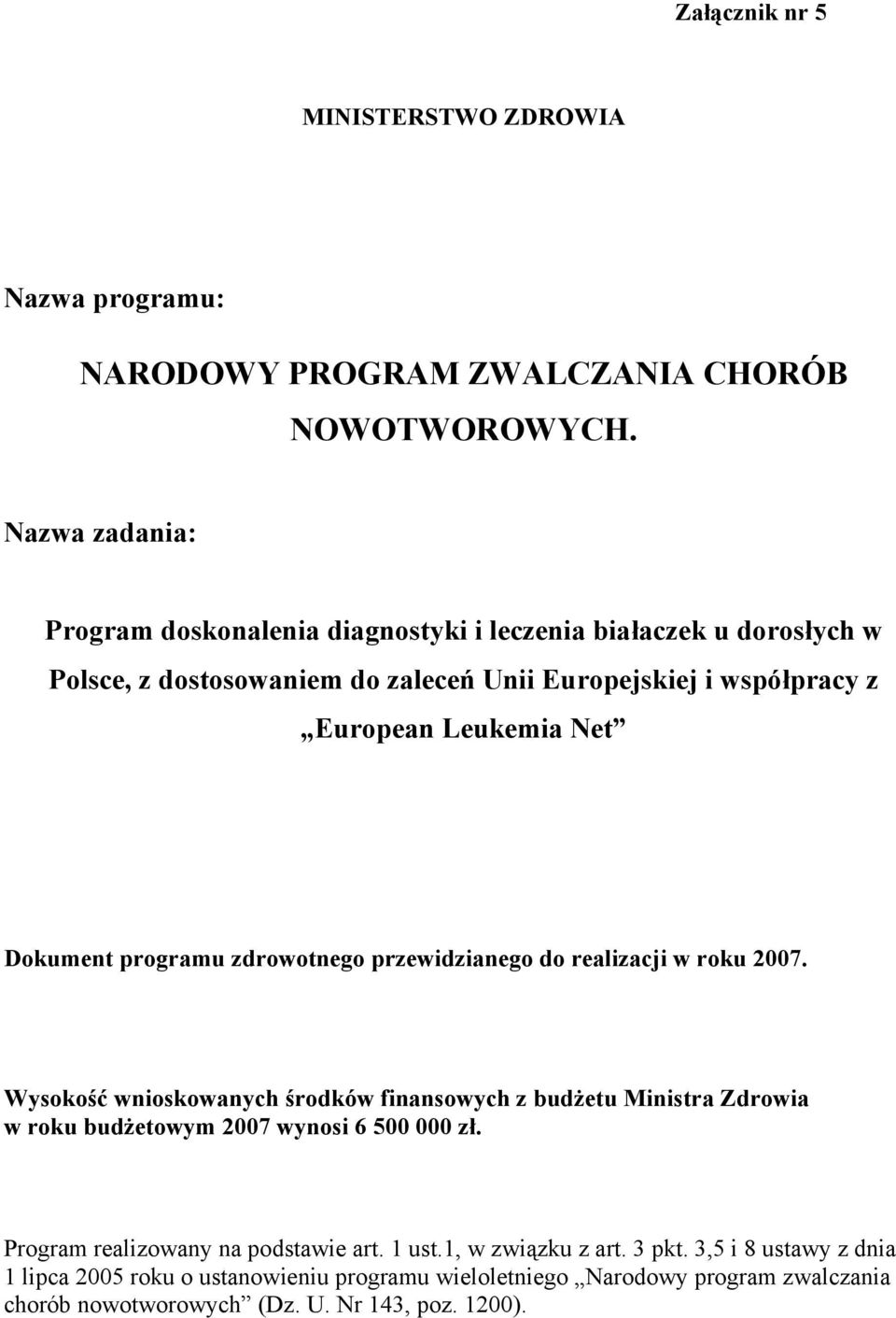 Net Dokument programu zdrowotnego przewidzianego do realizacji w roku 2007.