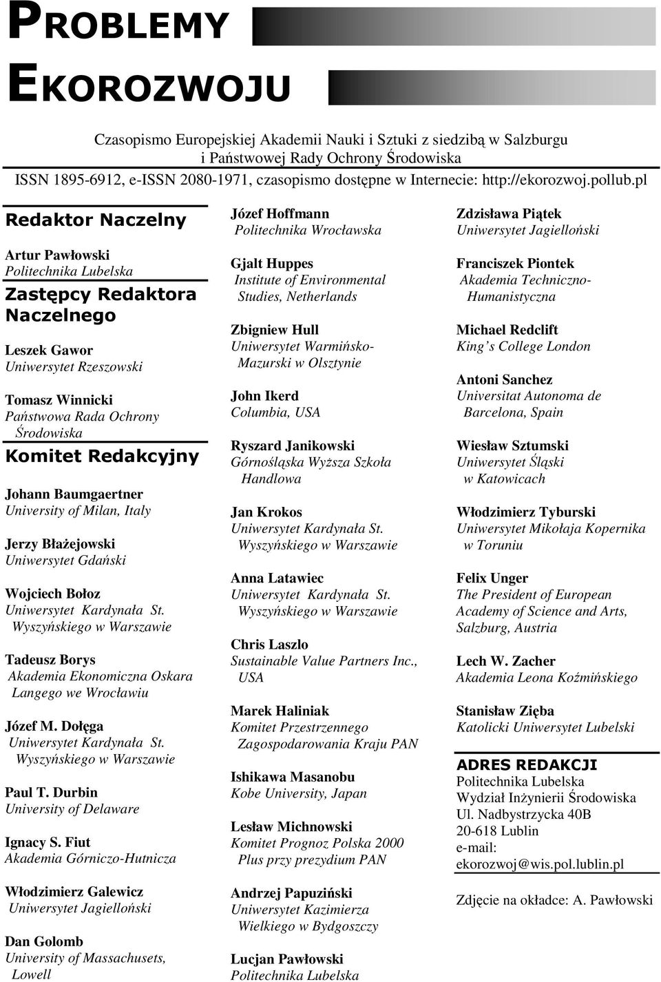 pl Redaktor Naczelny Artur Pawłowski Politechnika Lubelska Zastępcy Redaktora Naczelnego Leszek Gawor Uniwersytet Rzeszowski Tomasz Winnicki Państwowa Rada Ochrony Środowiska Komitet Redakcyjny