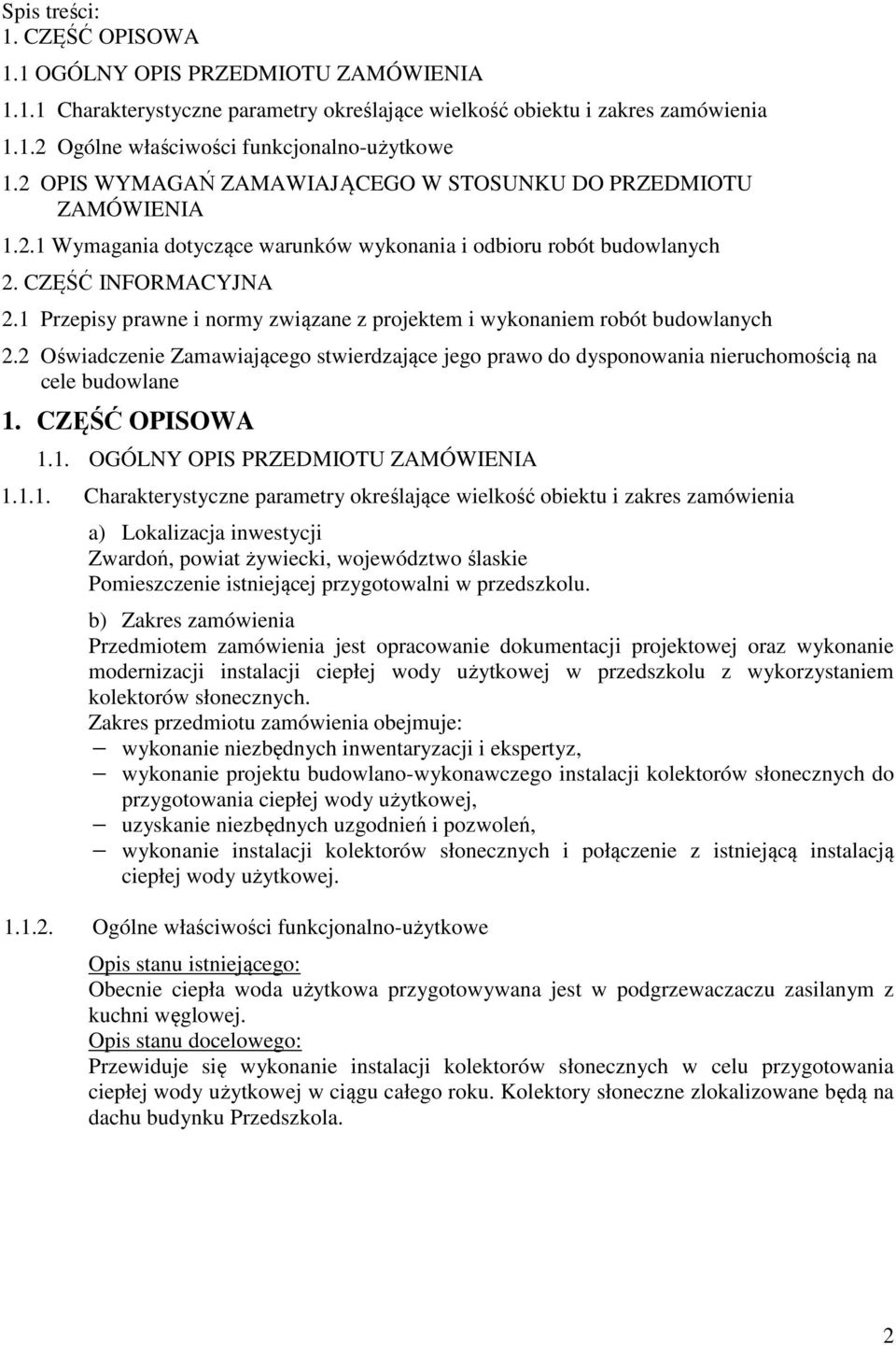 1 Przepisy prawne i normy związane z projektem i wykonaniem robót budowlanych 2.2 Oświadczenie Zamawiającego stwierdzające jego prawo do dysponowania nieruchomością na cele budowlane 1.