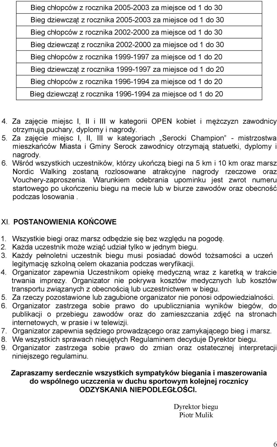 rcznika 1996-1994 za miejsce d 1 d 20 4. Za zajęcie miejsc I, II i III w kategrii OPEN kbiet i mężczyzn zawdnicy trzymują puchary, dyplmy i nagrdy. 5.