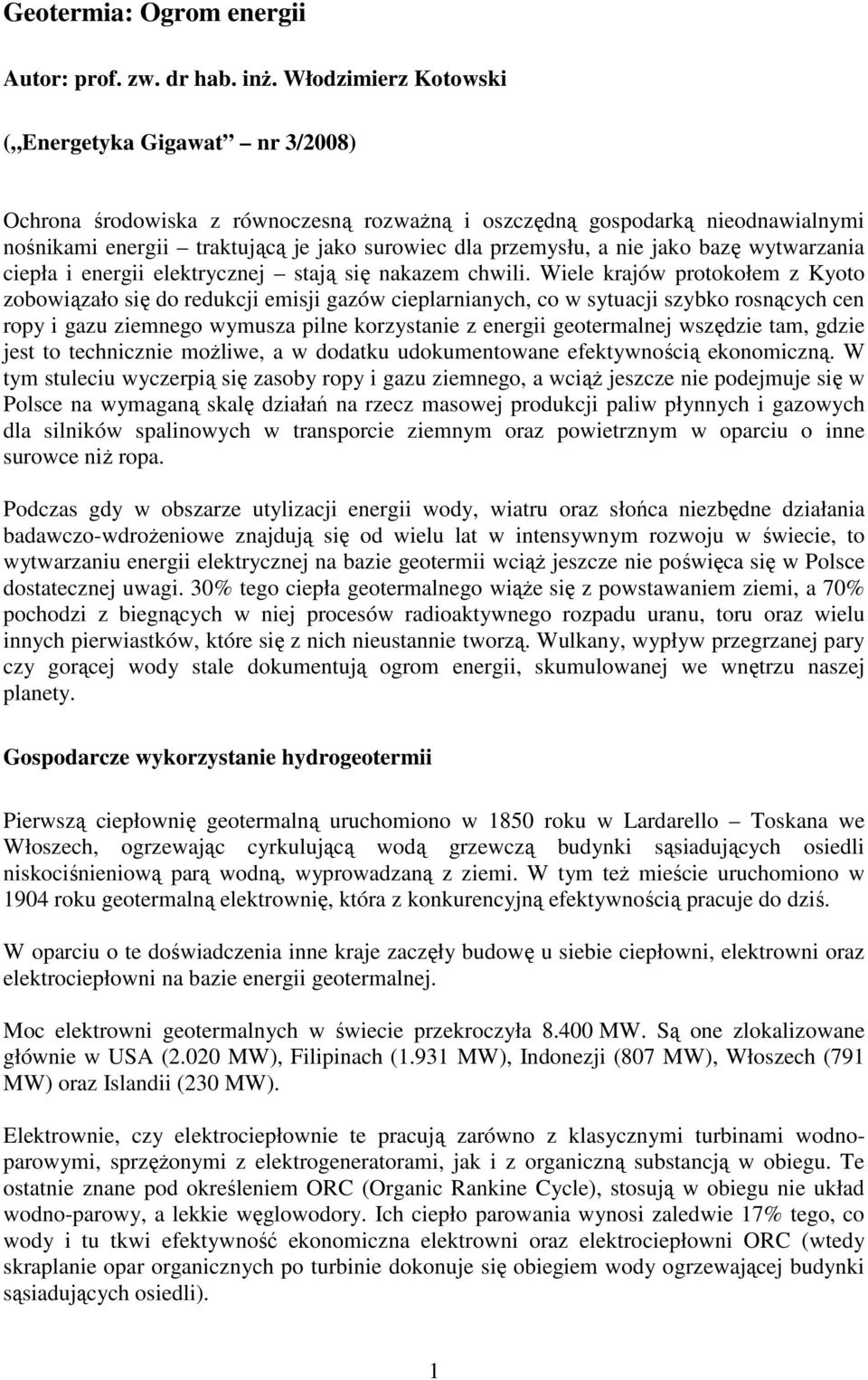 nie jako bazę wytwarzania ciepła i energii elektrycznej stają się nakazem chwili.