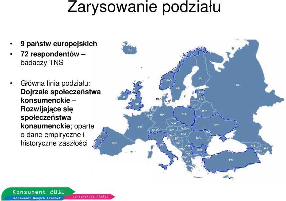 Dojrzałe społeczeństwa konsumenckie Rozwijające się