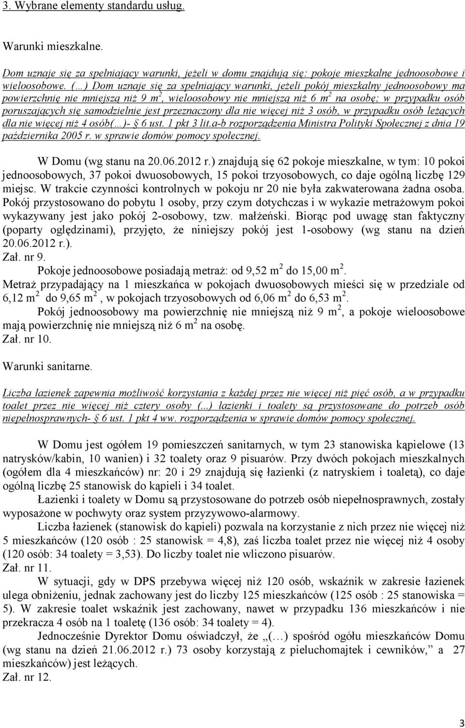 się samodzielnie jest przeznaczony dla nie więcej niŝ 3 osób, w przypadku osób leŝących dla nie więcej niŝ 4 osób( )- 6 ust. 1 pkt 3 lit.