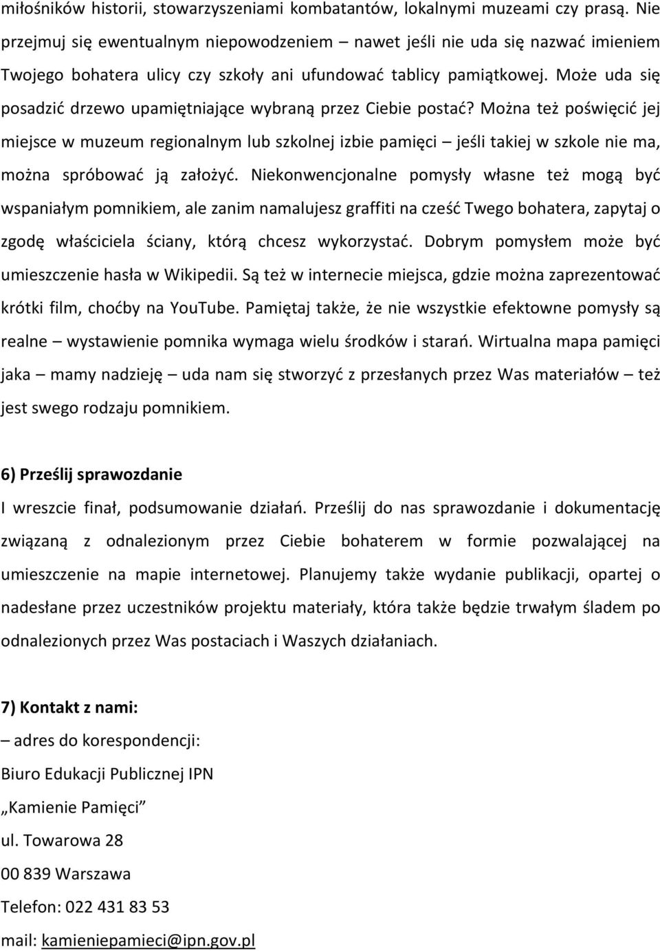 Może uda się posadzić drzewo upamiętniające wybraną przez Ciebie postać?