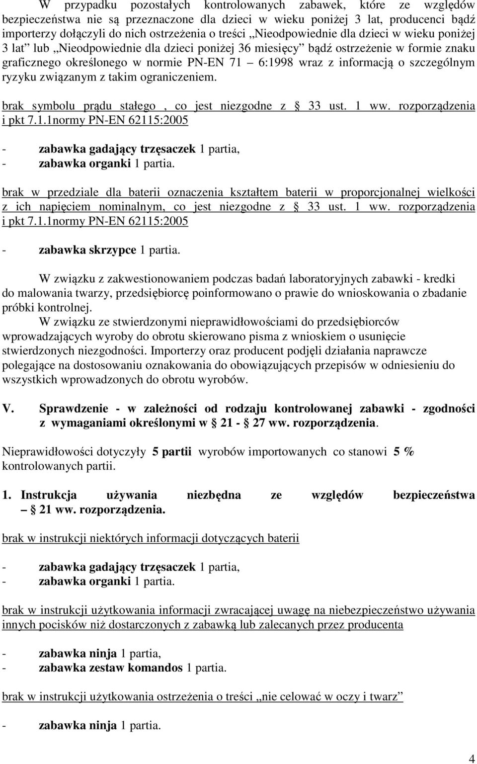 informacją o szczególnym ryzyku związanym z takim ograniczeniem. brak symbolu prądu stałego, co jest niezgodne z 33 ust. 1 