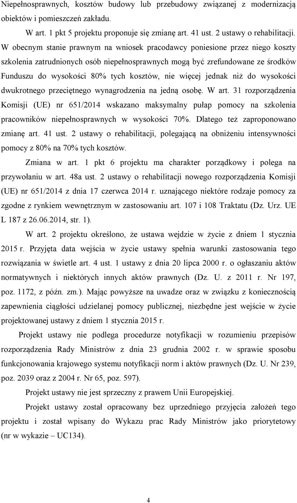 nie więcej jednak niż do wysokości dwukrotnego przeciętnego wynagrodzenia na jedną osobę. W art.