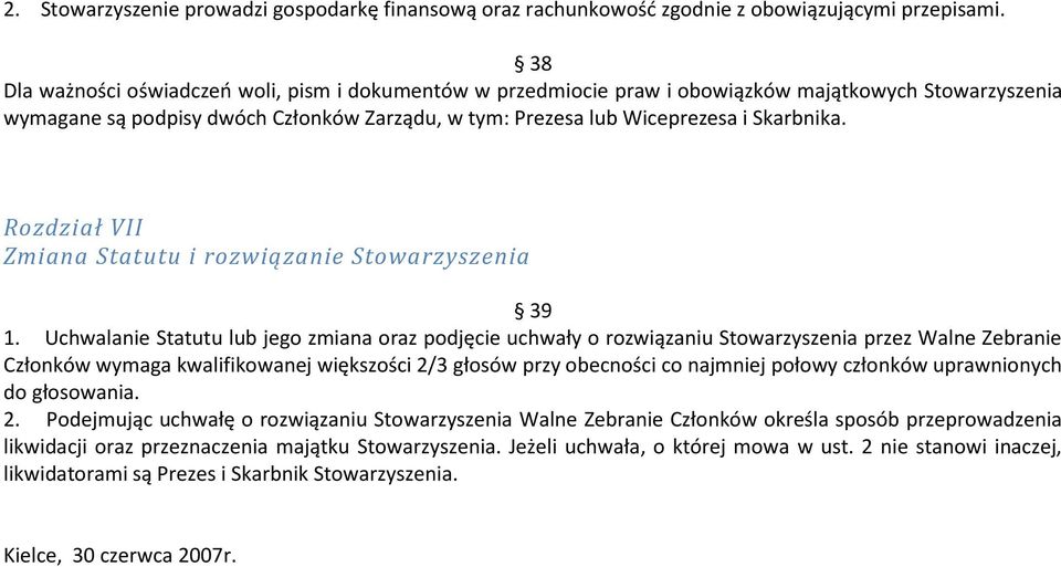 Rozdział VII Zmiana Statutu i rozwiązanie Stowarzyszenia 39 1.