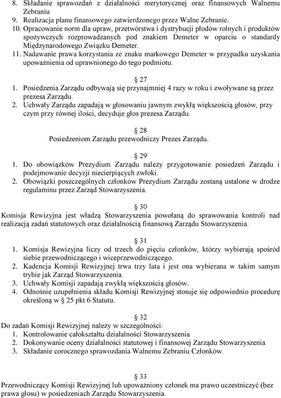 Nadawanie prawa korzystania ze znaku markowego Demeter w przypadku uzyskania upoważnienia od uprawnionego do tego podmiotu. 27 1.