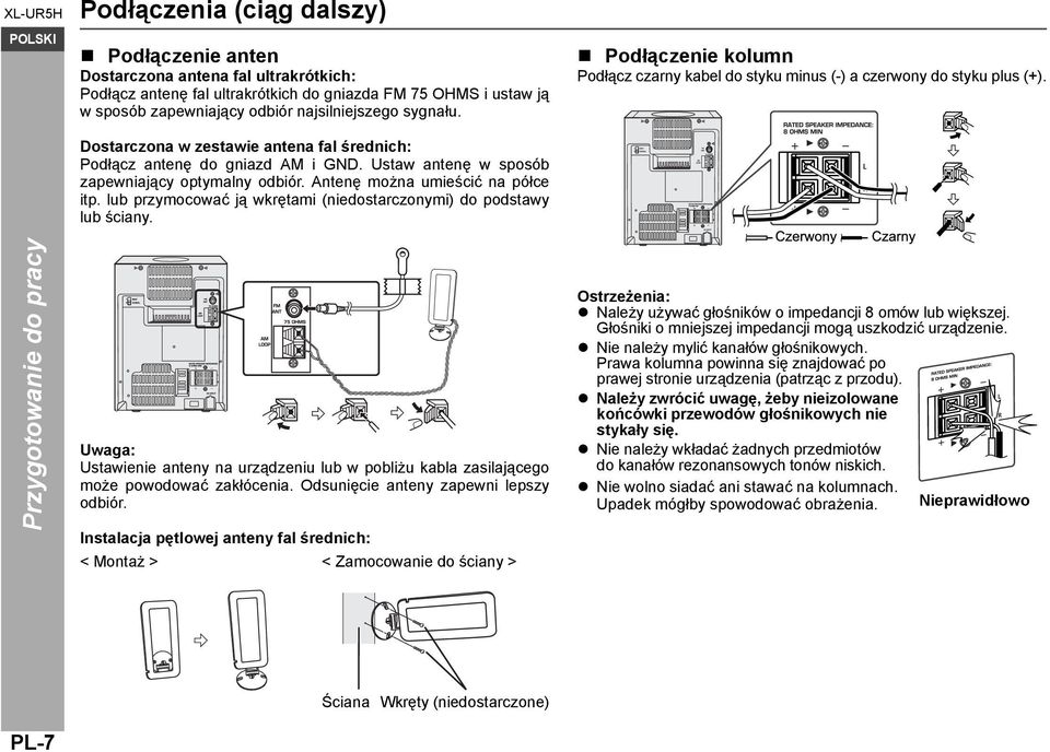 lub przymocować ją wkrętami (niedostarczonymi) do podstawy lub ściany. Podłączenie kolumn Podłącz czarny kabel do styku minus (-) a czerwony do styku plus (+).