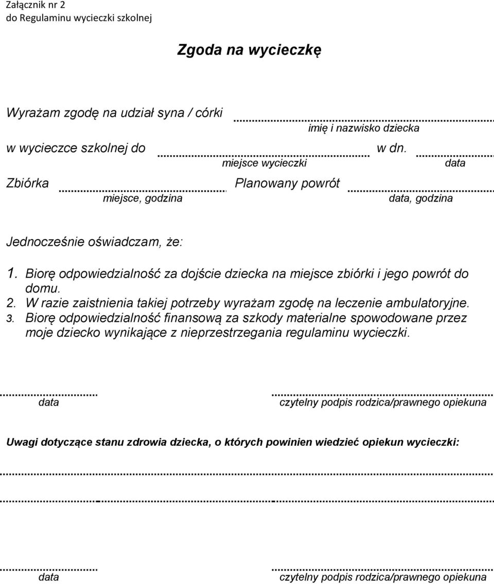 W razie zaistnienia takiej potrzeby wyrażam zgodę na leczenie ambulatoryjne. 3.