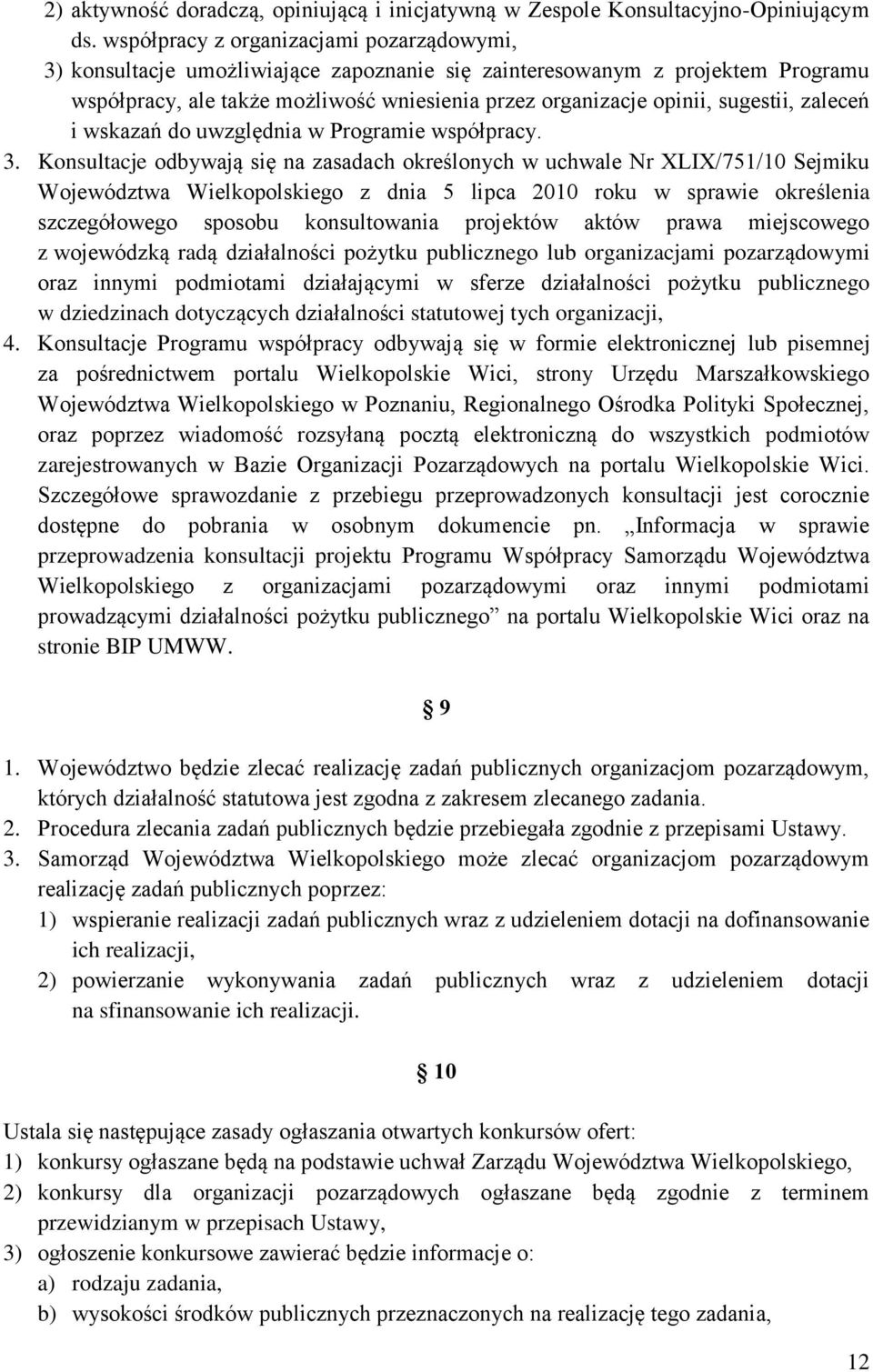 sugestii, zaleceń i wskazań do uwzględnia w Programie współpracy. 3.