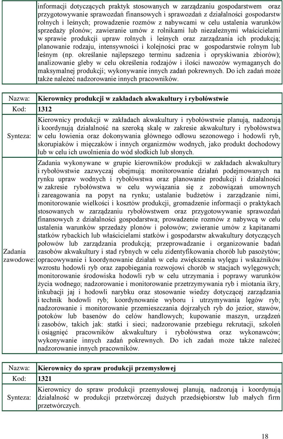 rodzaju, intensywności i kolejności prac w gospodarstwie rolnym lub leśnym (np.